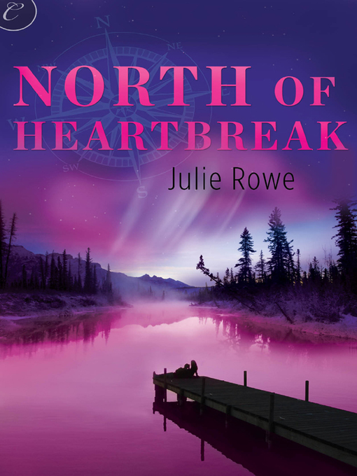 Title details for North of Heartbreak by Julie Rowe - Available